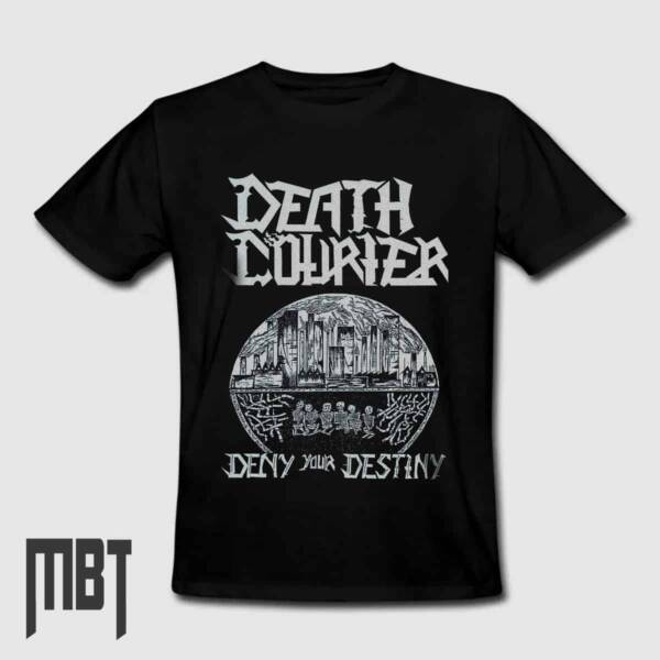 Death Courier T-Shirt, Death Courier Deny Your Destiny Tee-Shirt, Metal Merch