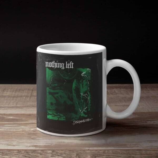 Nothing Left Band Coffee Mug, Nothing Left Disconnected Mug