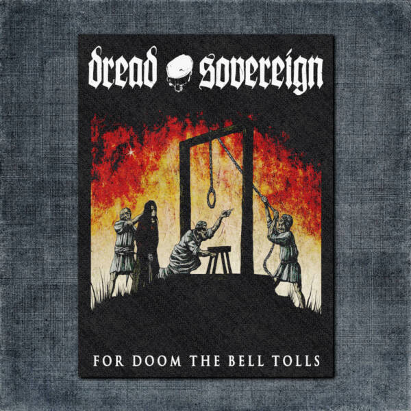Dread Sovereign Back Patch, Dread Sovereign For Doom the Bell Tolls Big Back Patch