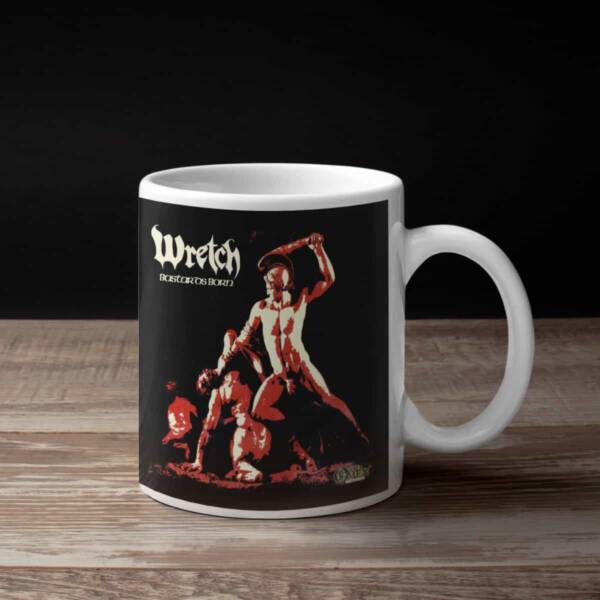 Wretch Coffee Mug, Wretch Bastards Born Coffee Mug