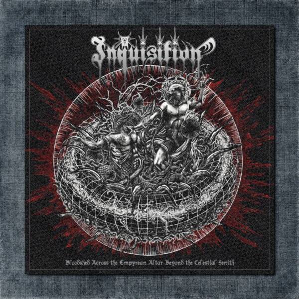 Inquisition Back Patch, Inquisition- Bloodshed Across the Empyrean Altar Beyond the Celestial Zenith Big Back Patch